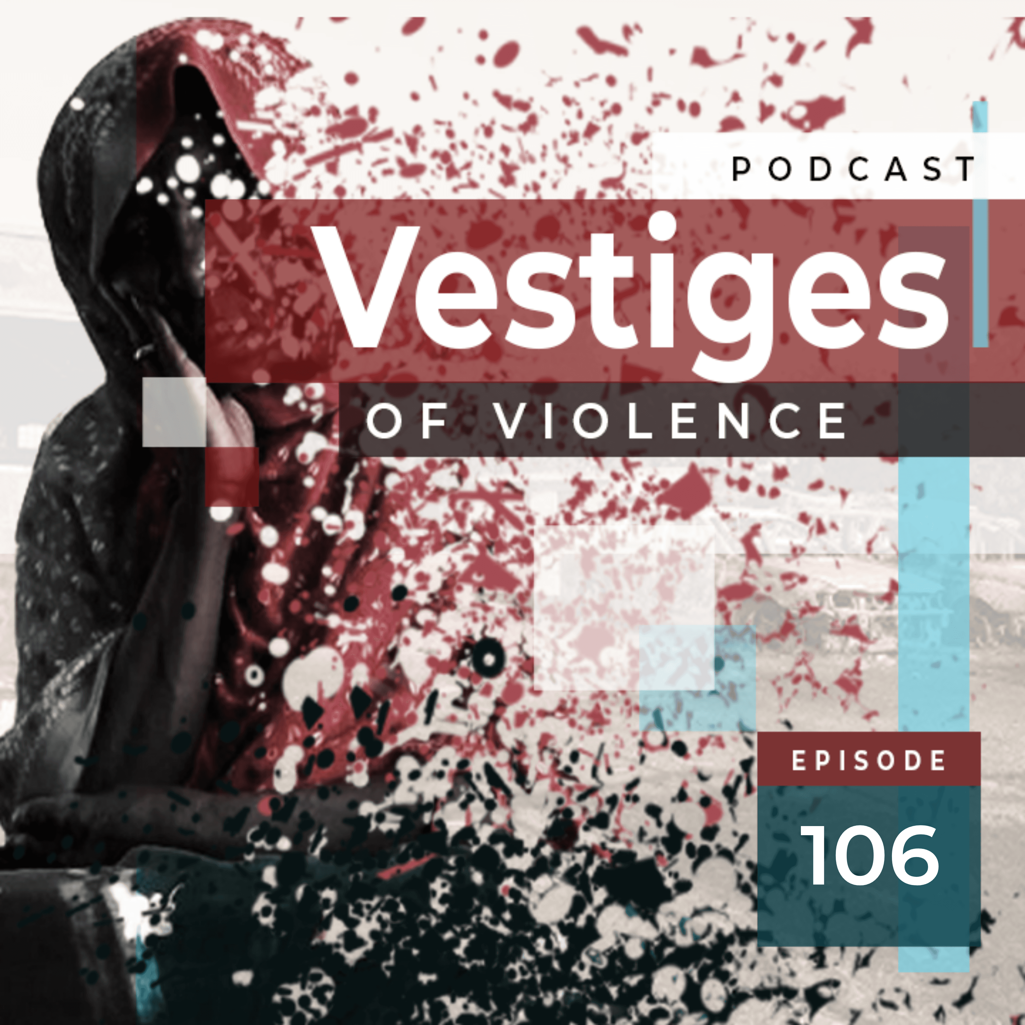 Vestiges Of Violence: Episode 106