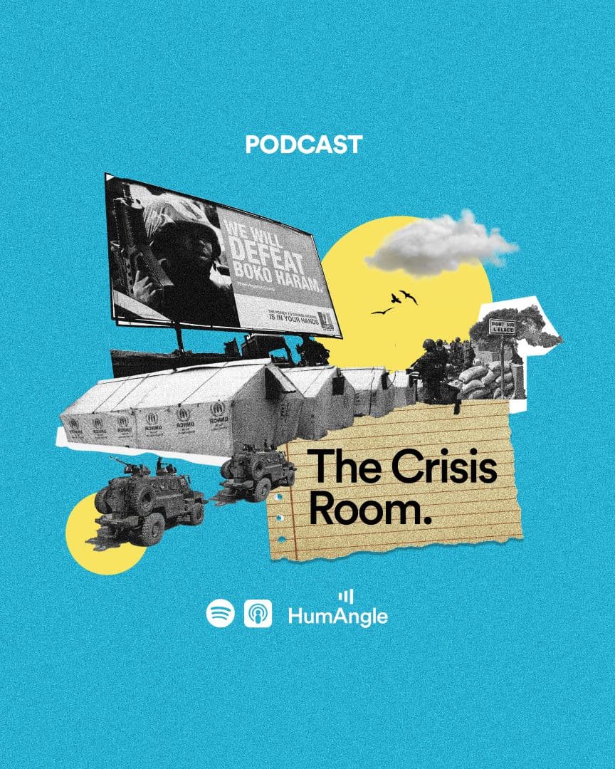 Collage with a soldier, tents, trucks, and a sign reading "The Crisis Room." Podcasts on Spotify and HumAngle. Blue background with sun and birds.